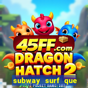 subway surf que ganha dinheiro link